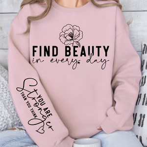 Sweatshirt Unisex Find beauty in every day