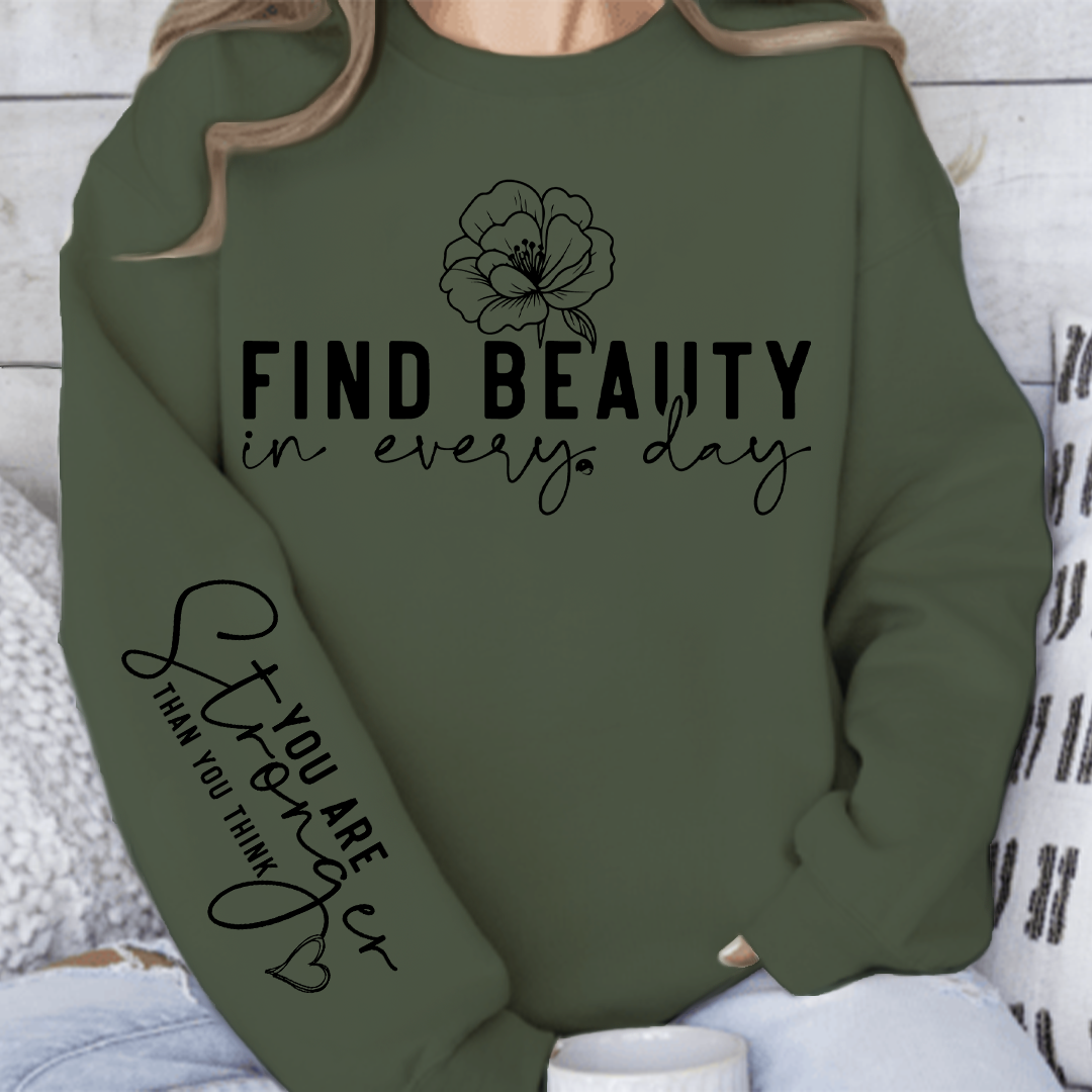 Sweatshirt Unisex Find beauty in every day
