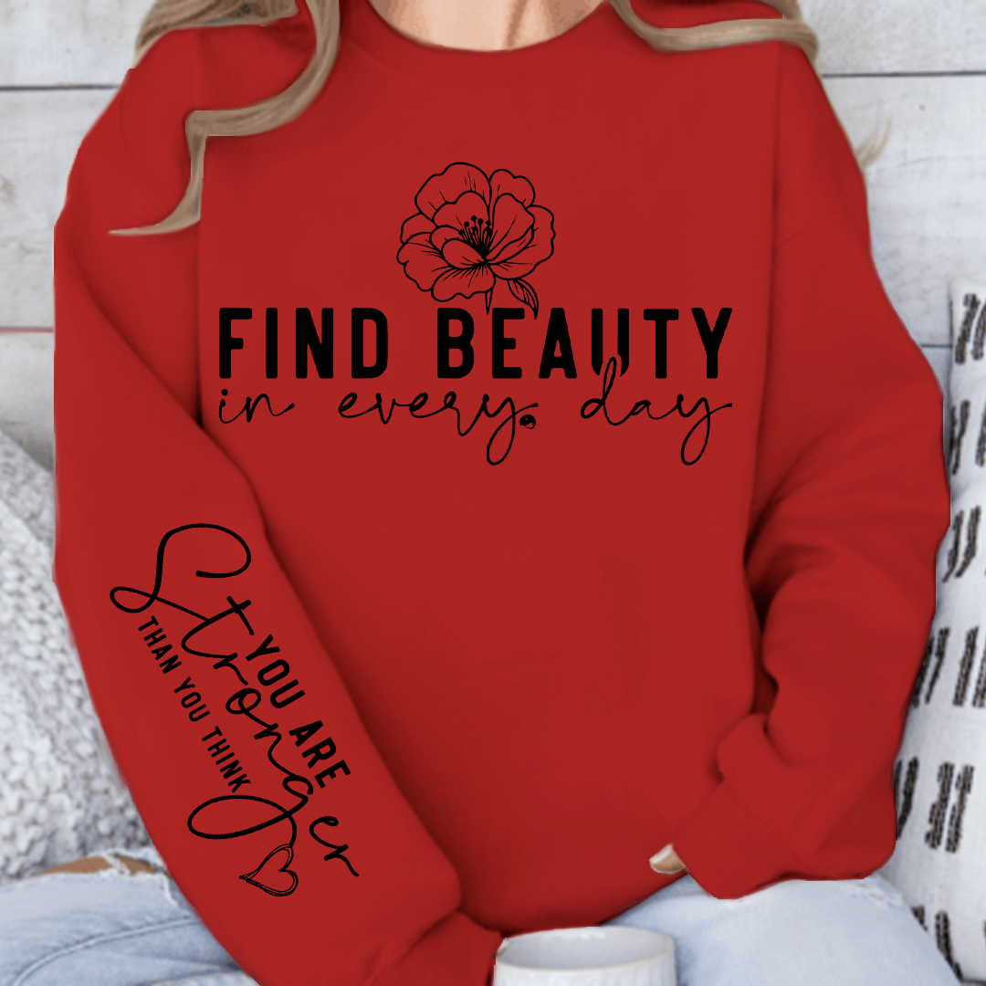 Sweatshirt Unisex Find beauty in every day