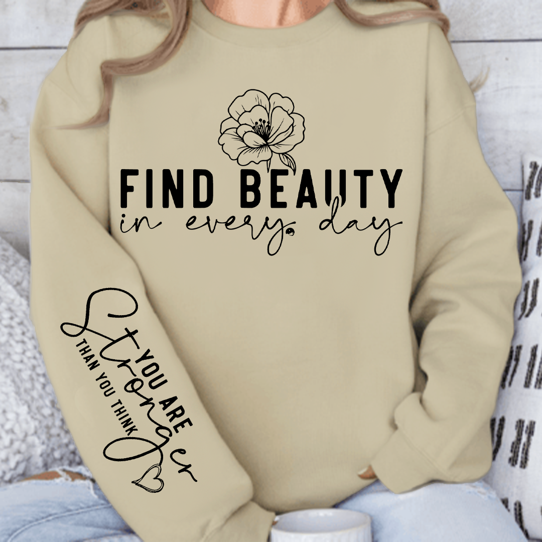 Sweatshirt Unisex Find beauty in every day