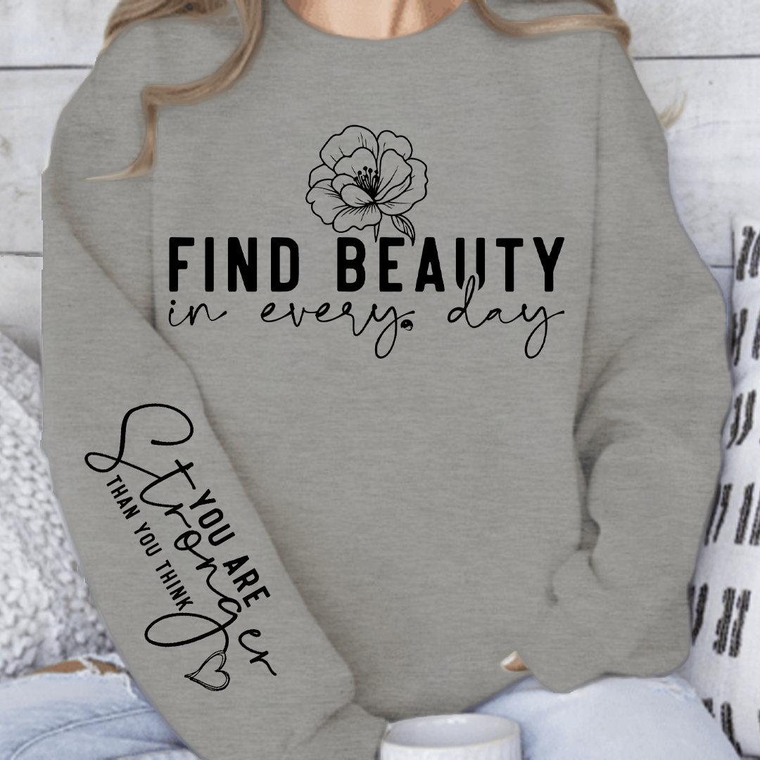 Sweatshirt Unisex Find beauty in every day