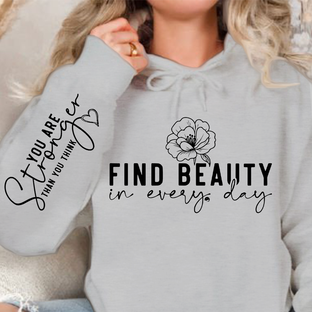 Hoodie Unisex Find beauty in every day