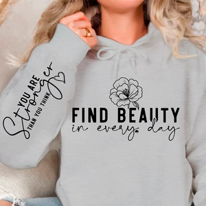 Hoodie Unisex Find beauty in every day