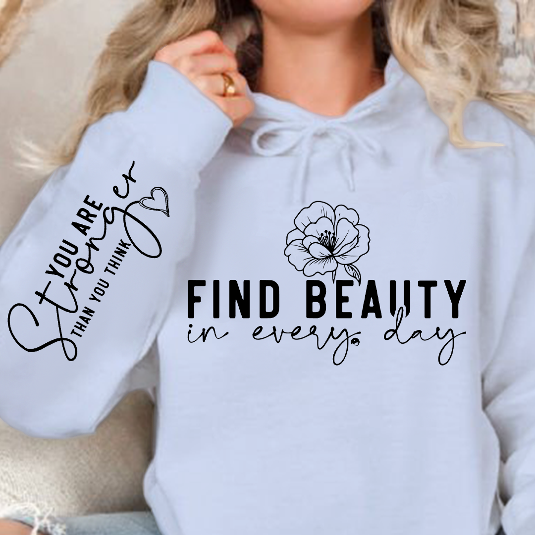Hoodie Unisex Find beauty in every day