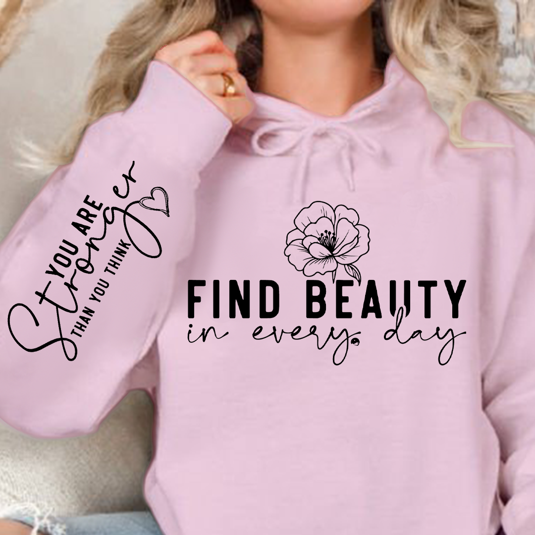 Hoodie Unisex Find beauty in every day