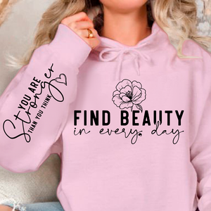 Hoodie Unisex Find beauty in every day