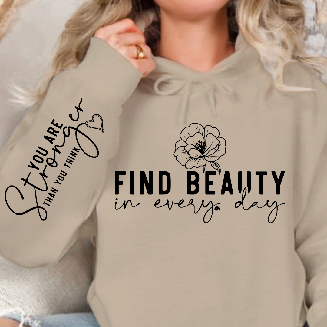 Hoodie Unisex Find beauty in every day