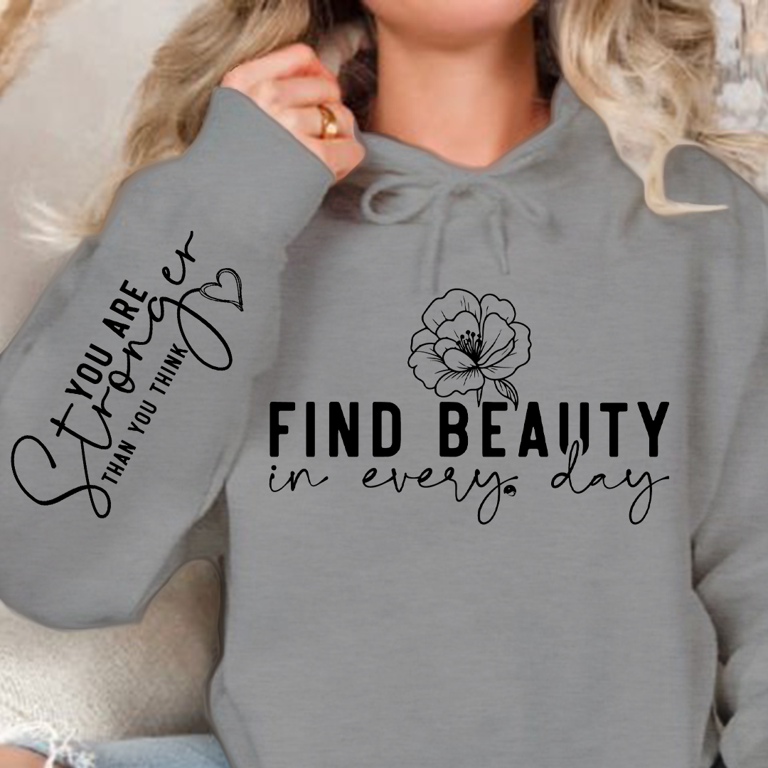 Hoodie Unisex Find beauty in every day