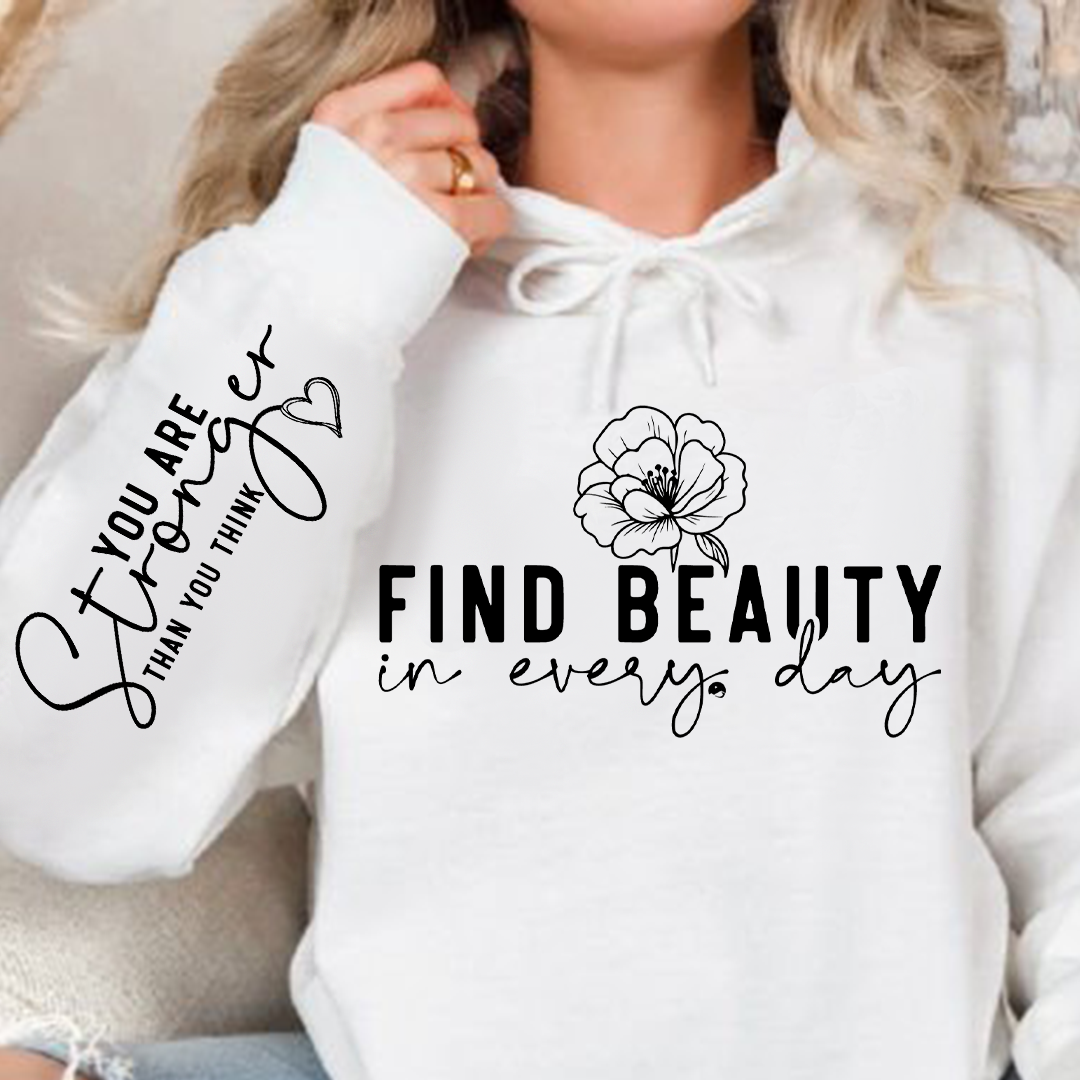 Hoodie Unisex Find beauty in every day