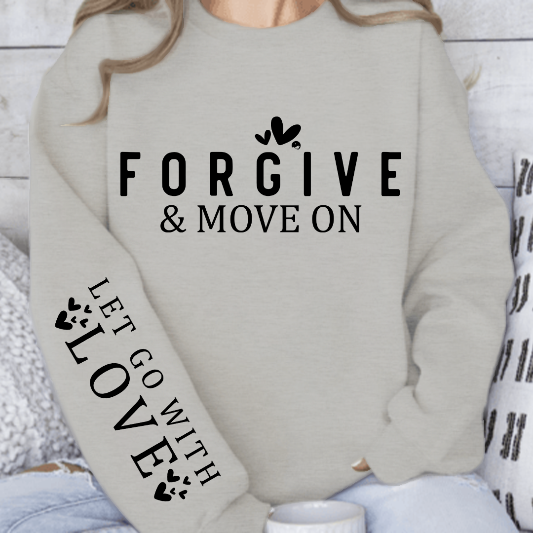 Sweatshirt Unisex Forgive & Move On