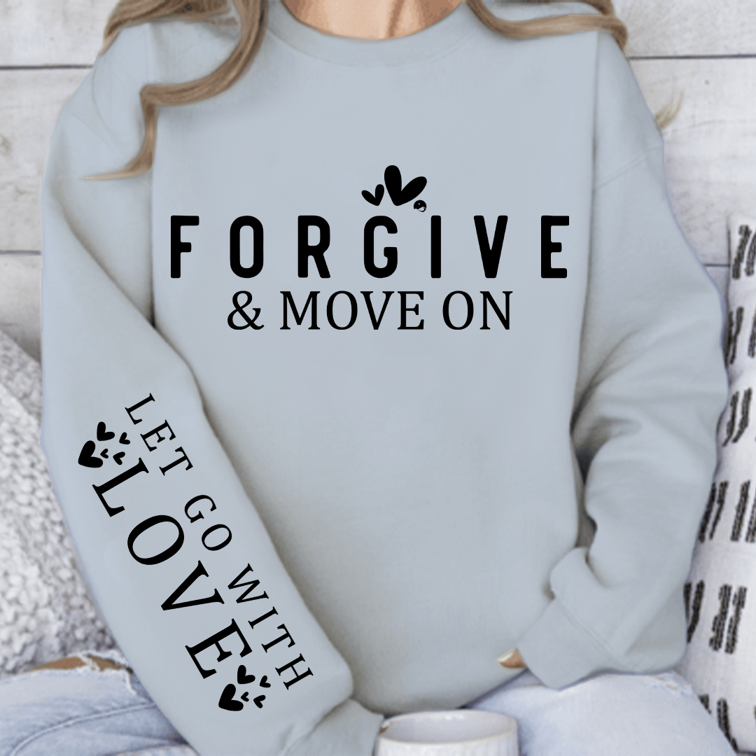 Sweatshirt Unisex Forgive & Move On