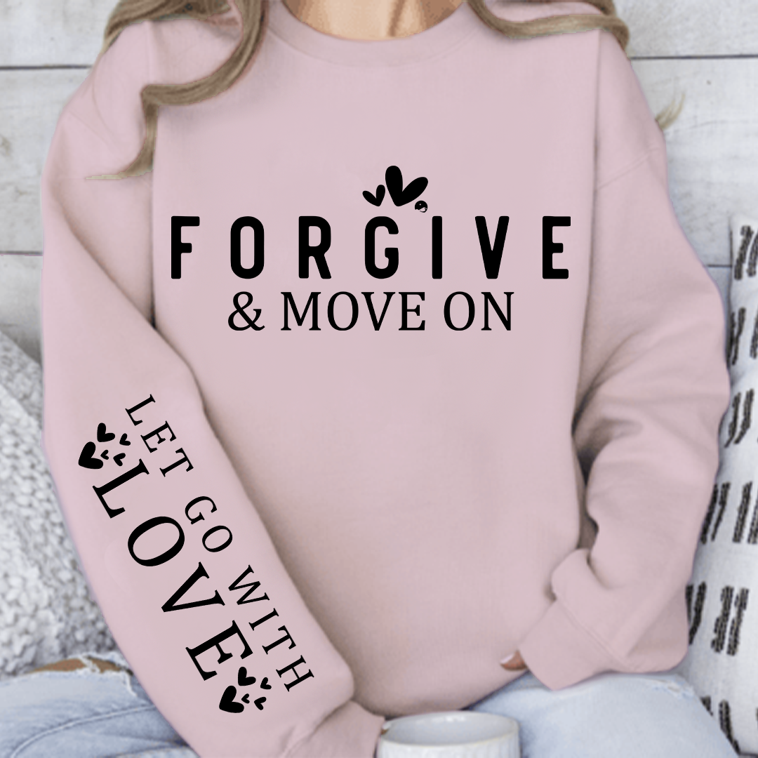 Sweatshirt Unisex Forgive & Move On