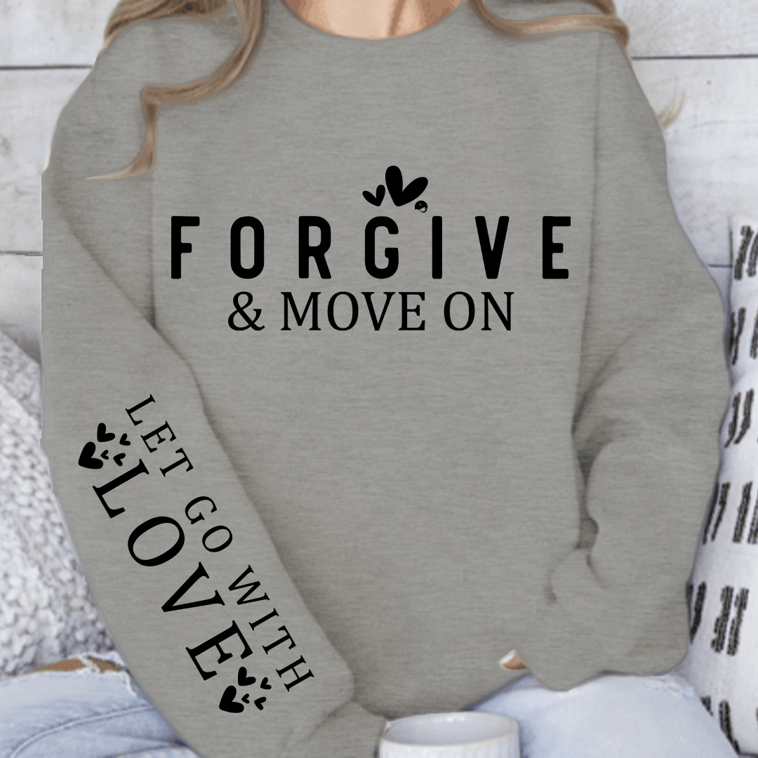 Sweatshirt Unisex Forgive & Move On