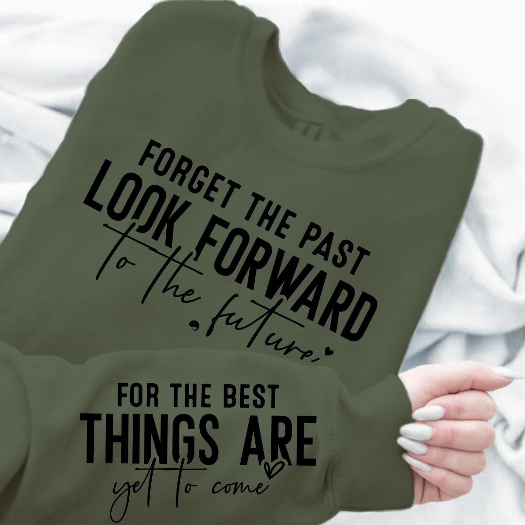 Sweatshirt Unisex Forget The Past Look Forward To The Future