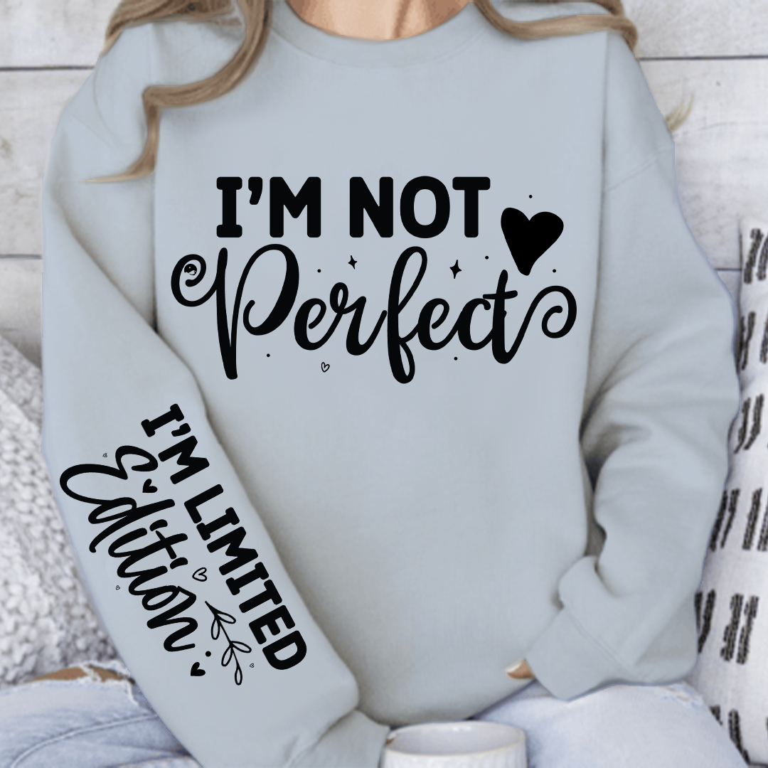 Sweatshirt Unisex I'm Not Perfect, Im Limited Edition