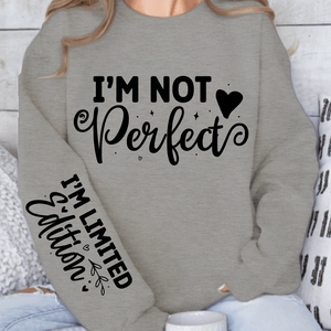 Sweatshirt Unisex I'm Not Perfect, Im Limited Edition