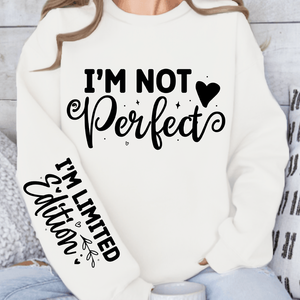 Sweatshirt Unisex I'm Not Perfect, Im Limited Edition