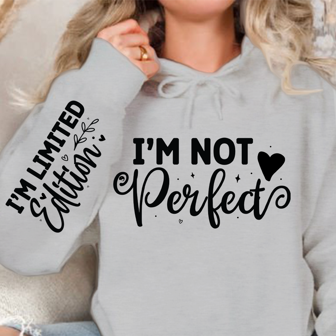 Hoodie Unisex I'm Not Perfect, I'm Limited Edition