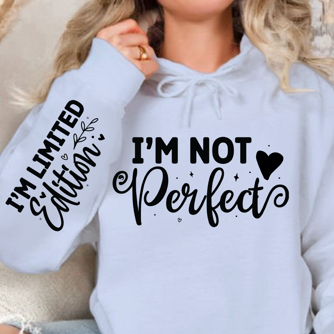 Hoodie Unisex I'm Not Perfect, I'm Limited Edition