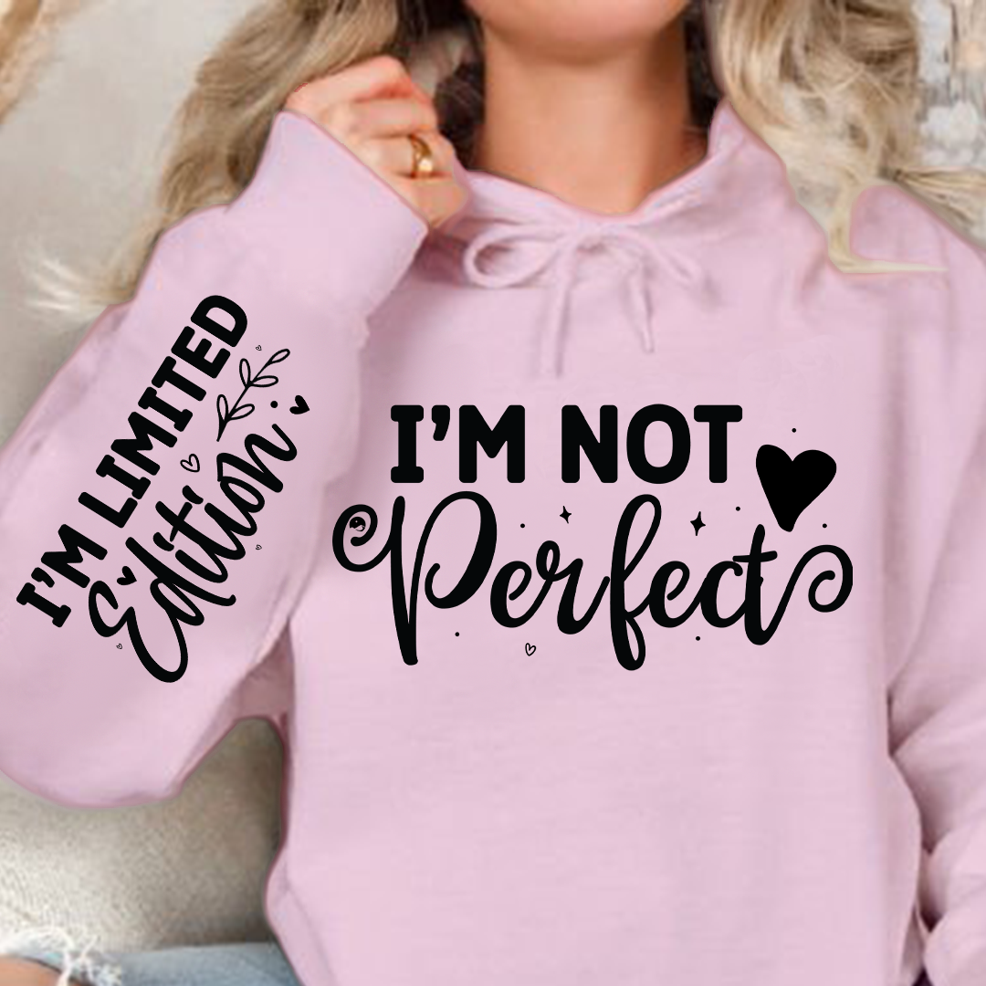 Hoodie Unisex I'm Not Perfect, I'm Limited Edition