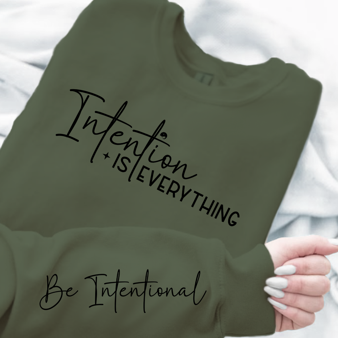Sweatshirt Unisex Intention Is Everything