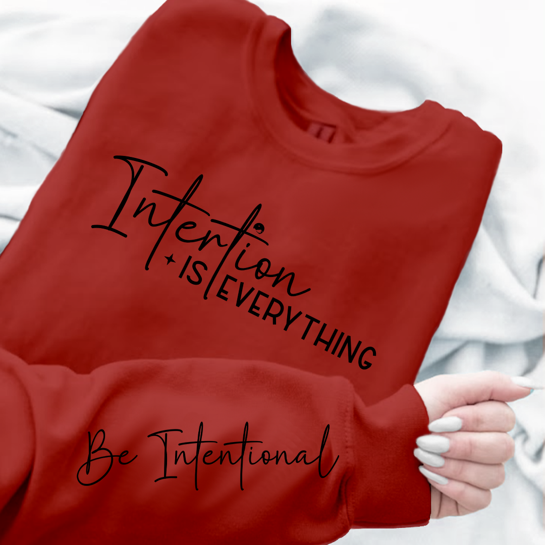 Sweatshirt Unisex Intention Is Everything