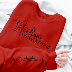 Sweatshirt Unisex Intention Is Everything