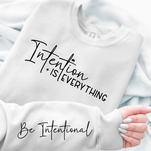Sweatshirt Unisex Intention Is Everything