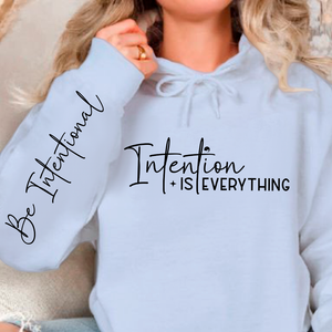 Hoodie Unisex Intention Is Everything