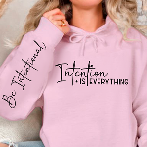 Hoodie Unisex Intention Is Everything