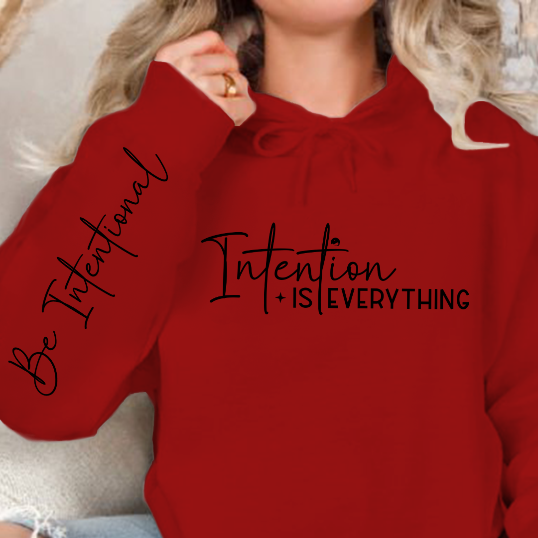 Hoodie Unisex Intention Is Everything