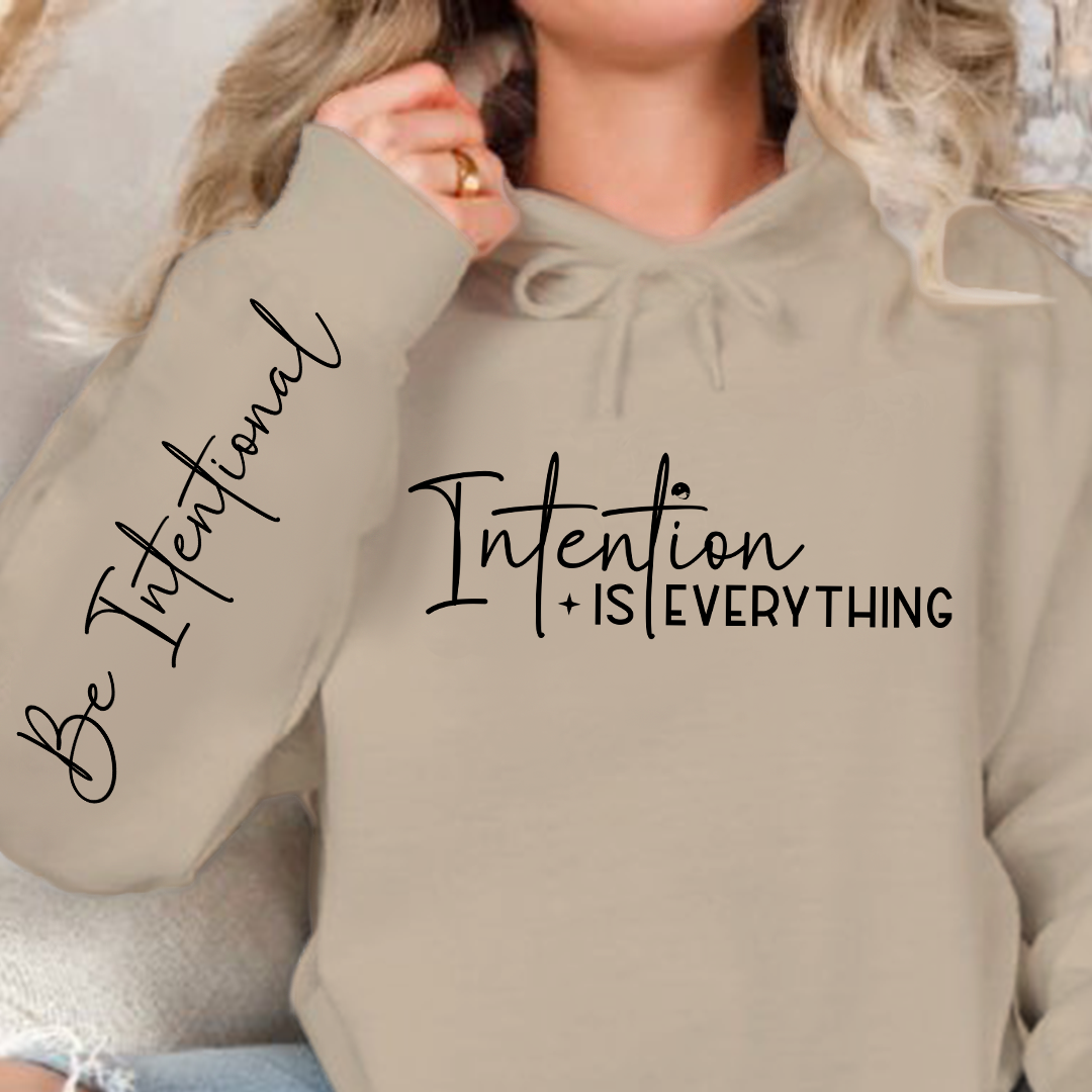 Hoodie Unisex Intention Is Everything