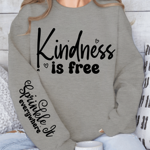 Sweatshirt Unisex Kindness Is Free, Sprinkle It Everywhere