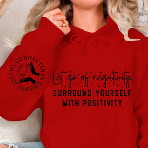 Hoodie Unisex Let Go Of Negativity, Surround Yourself With Positivity