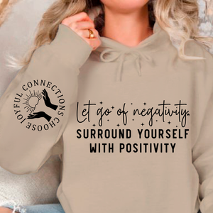Hoodie Unisex Let Go Of Negativity, Surround Yourself With Positivity