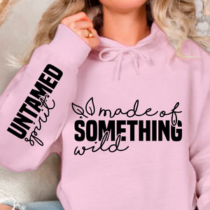 Hoodie Unisex Made of something wild