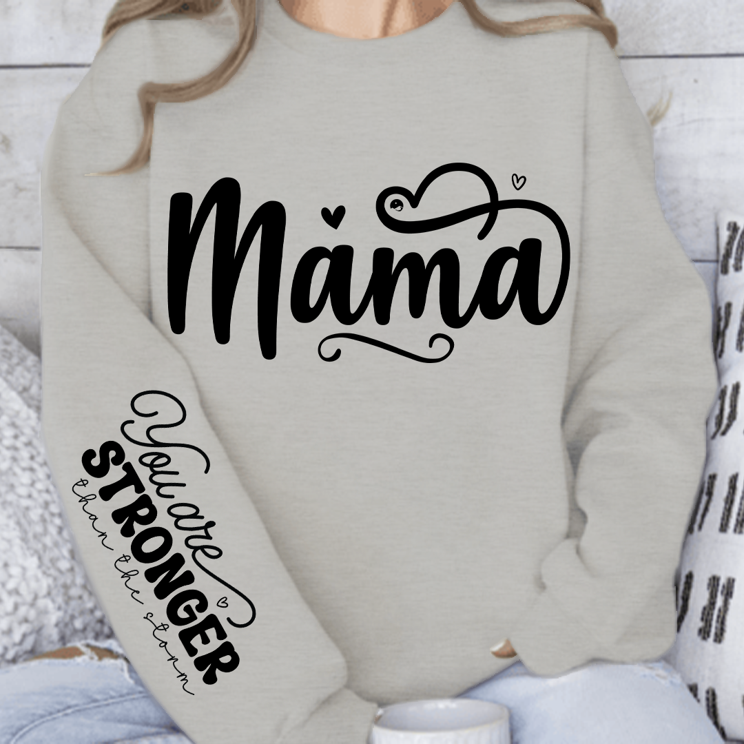 Sweatshirt Unisex Mama, You Are Stronger Than The Storm