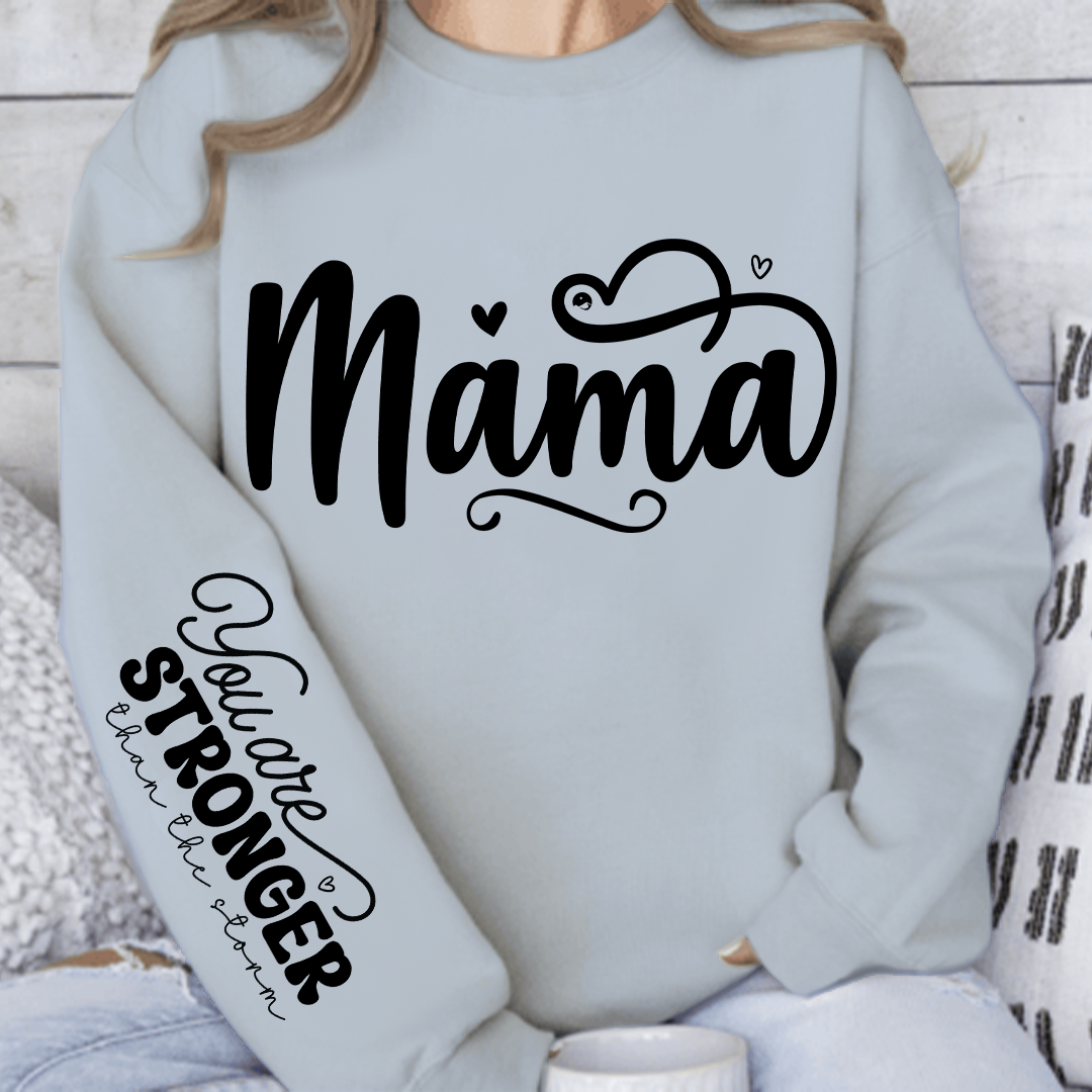 Sweatshirt Unisex Mama, You Are Stronger Than The Storm