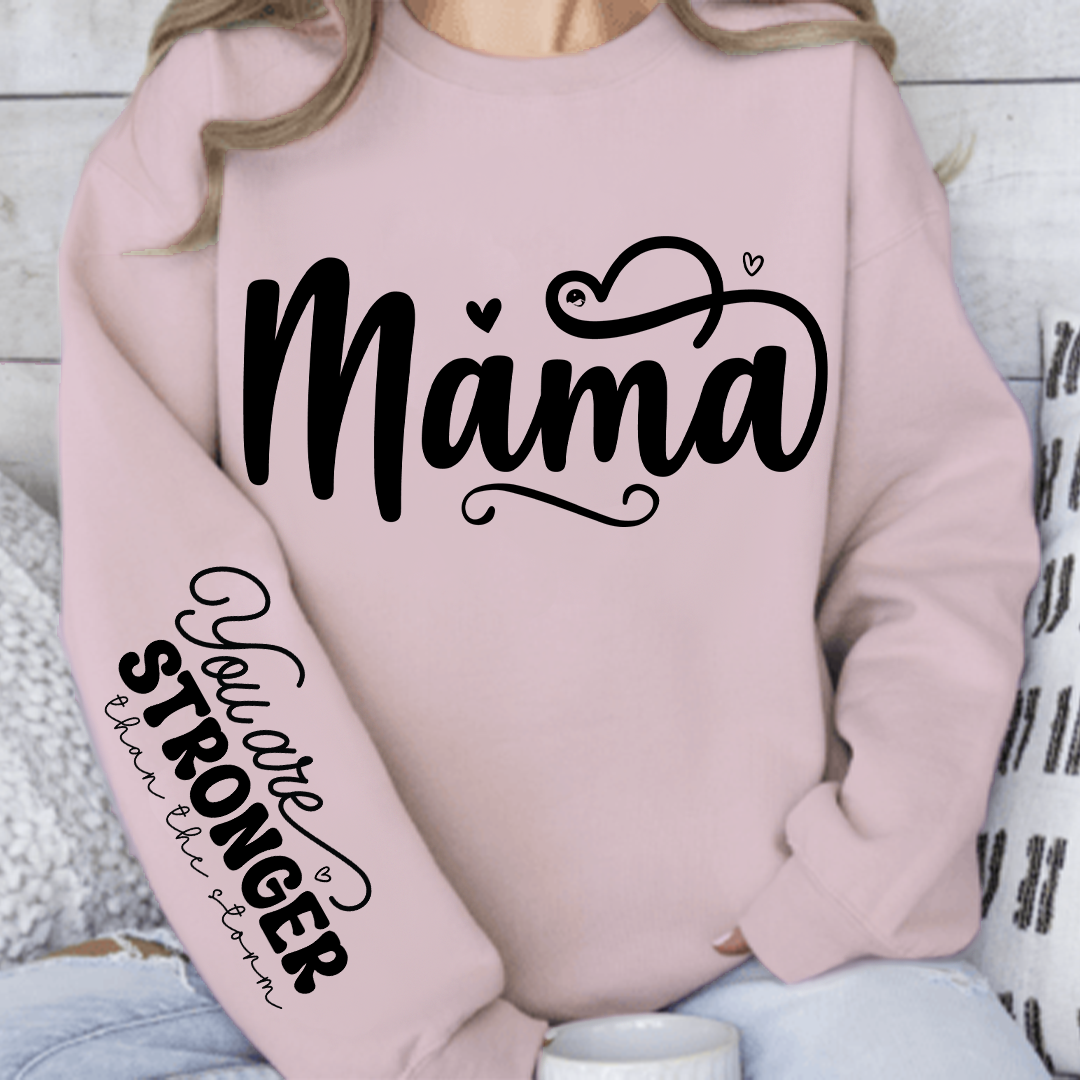 Sweatshirt Unisex Mama, You Are Stronger Than The Storm