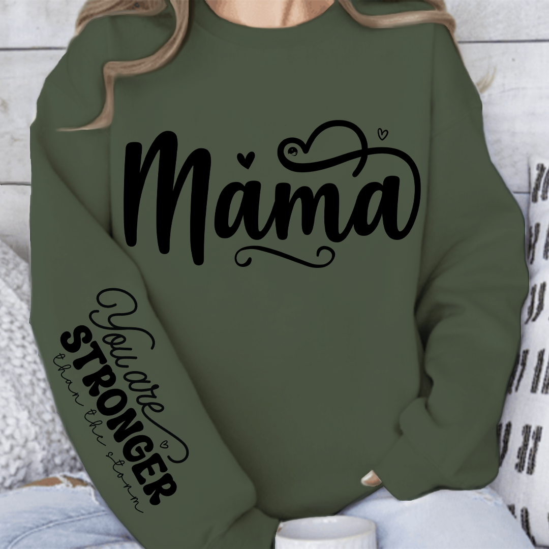 Sweatshirt Unisex Mama, You Are Stronger Than The Storm