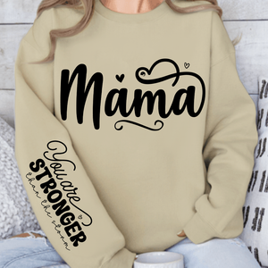Sweatshirt Unisex Mama, You Are Stronger Than The Storm