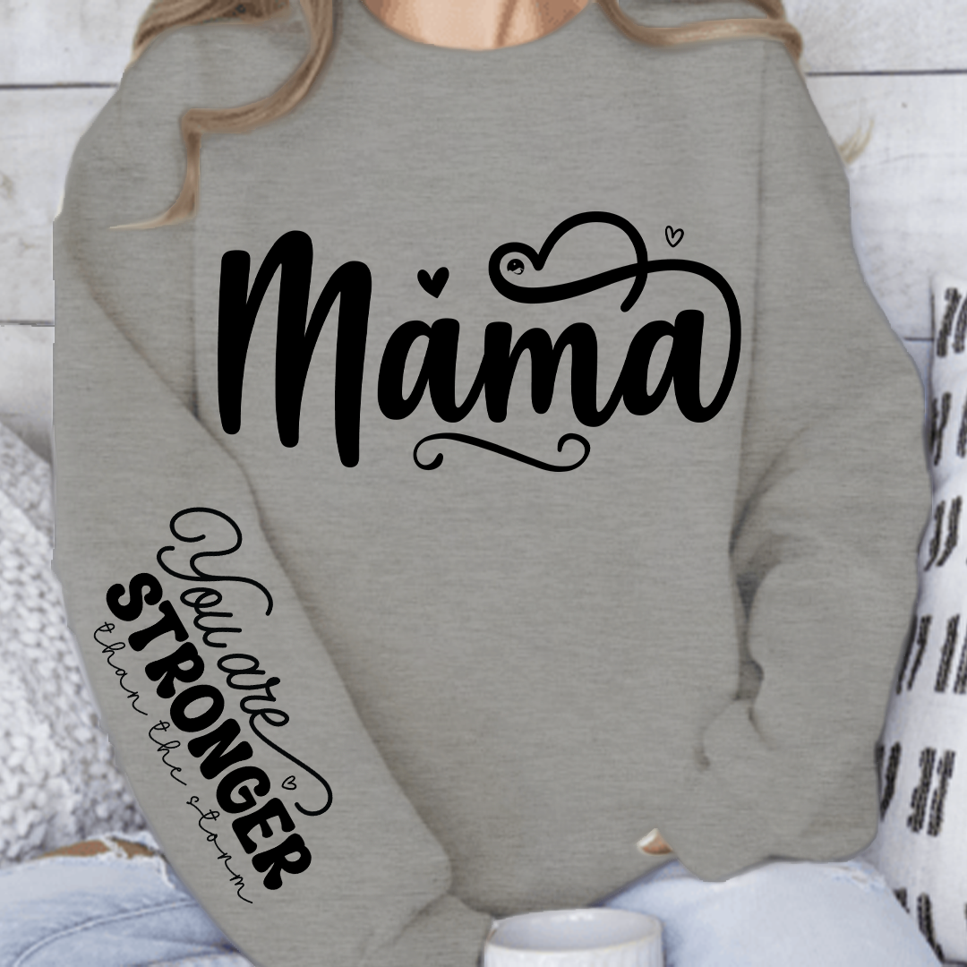 Sweatshirt Unisex Mama, You Are Stronger Than The Storm