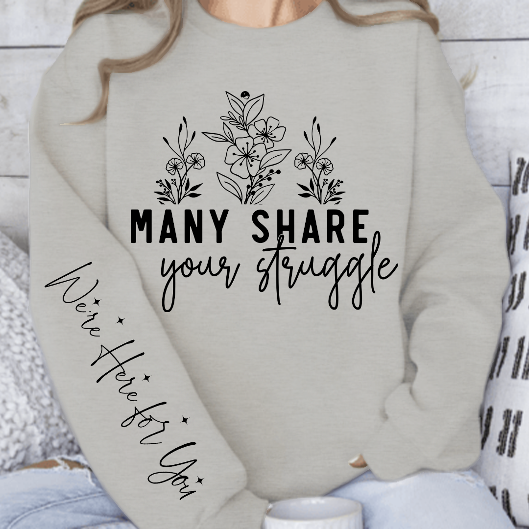 Sweatshirt Unisex Many Share Your Struggle