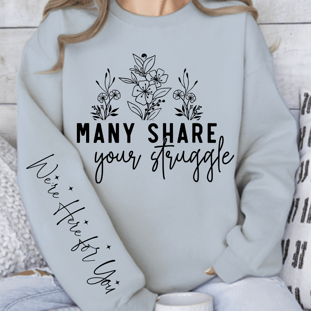 Sweatshirt Unisex Many Share Your Struggle