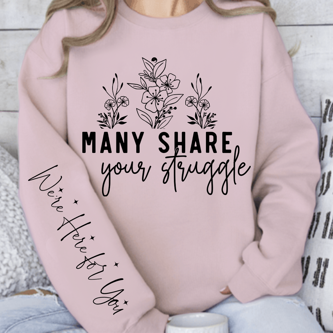 Sweatshirt Unisex Many Share Your Struggle