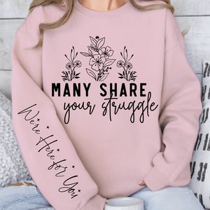 Sweatshirt Unisex Many Share Your Struggle