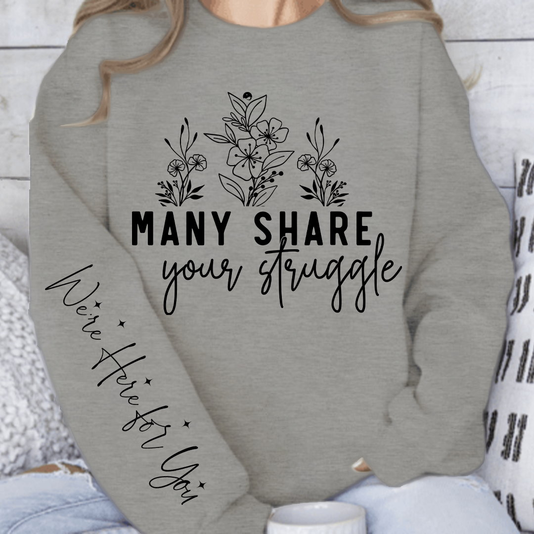 Sweatshirt Unisex Many Share Your Struggle