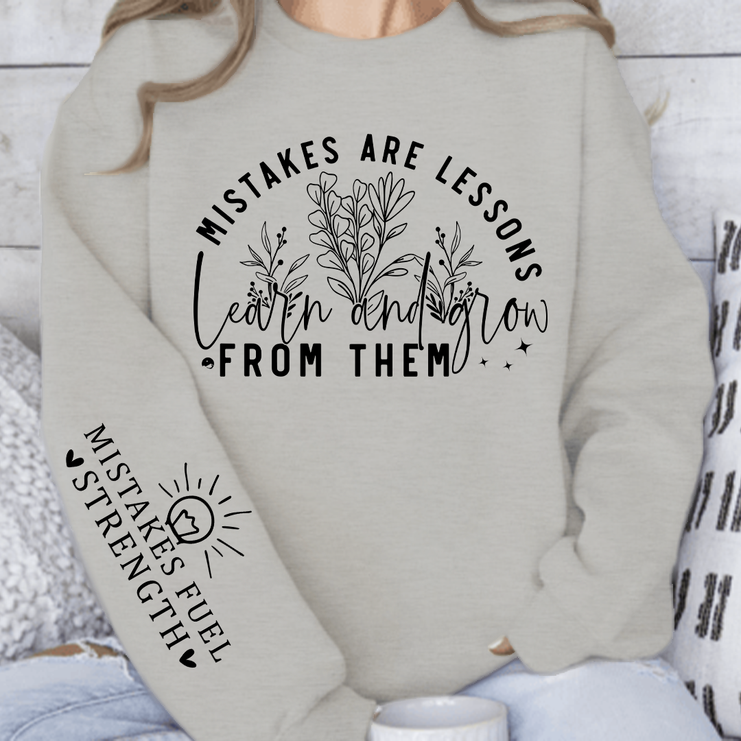 Sweatshirt Unisex Mistakes Are Lessons Learn And Grow From Them