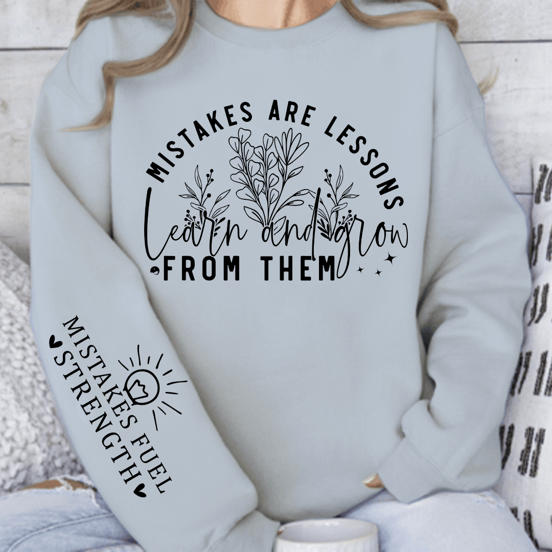 Sweatshirt Unisex Mistakes Are Lessons Learn And Grow From Them