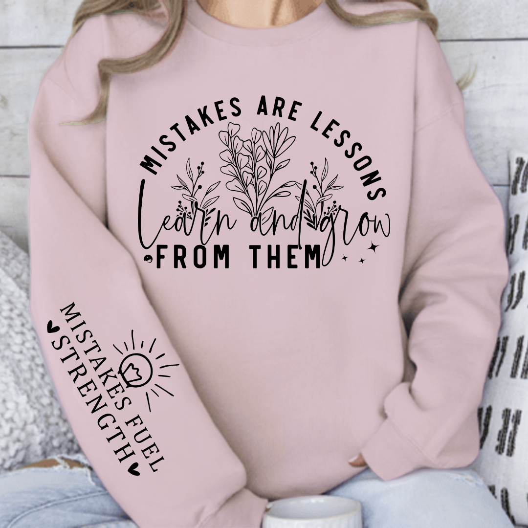Sweatshirt Unisex Mistakes Are Lessons Learn And Grow From Them